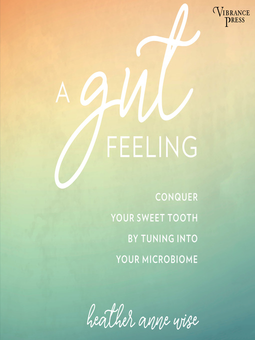 Title details for A Gut Feeling by Heather Anne Wise - Available